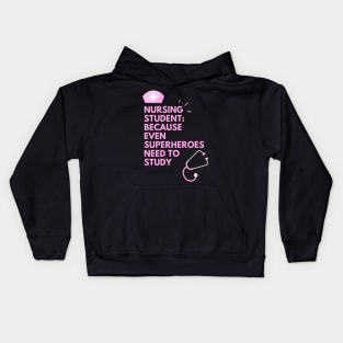 Nursing Student: because even Superheroes need to study Kids Hoodie